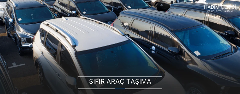 Sıfır Araç Taşıma